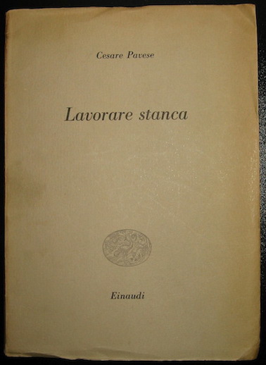 Cesare Pavese Lavorare stanca 1952 Torino Einaudi